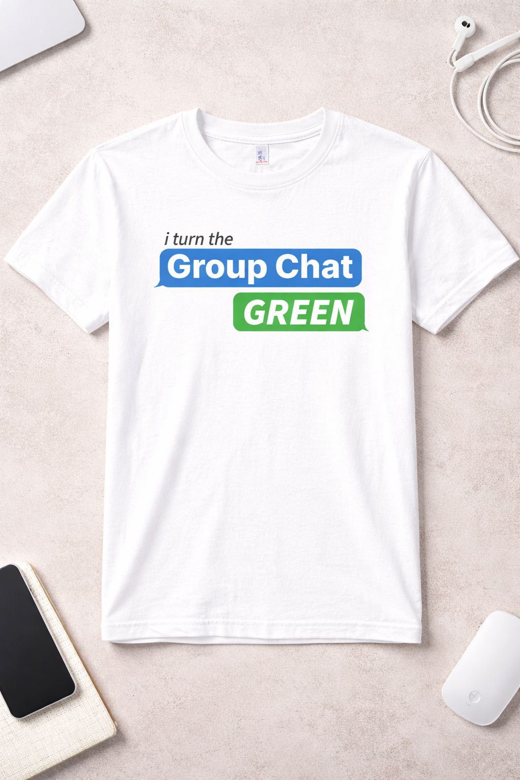 I Turn the Group Chat Green T-Shirt — Dark Colors (12 Options)