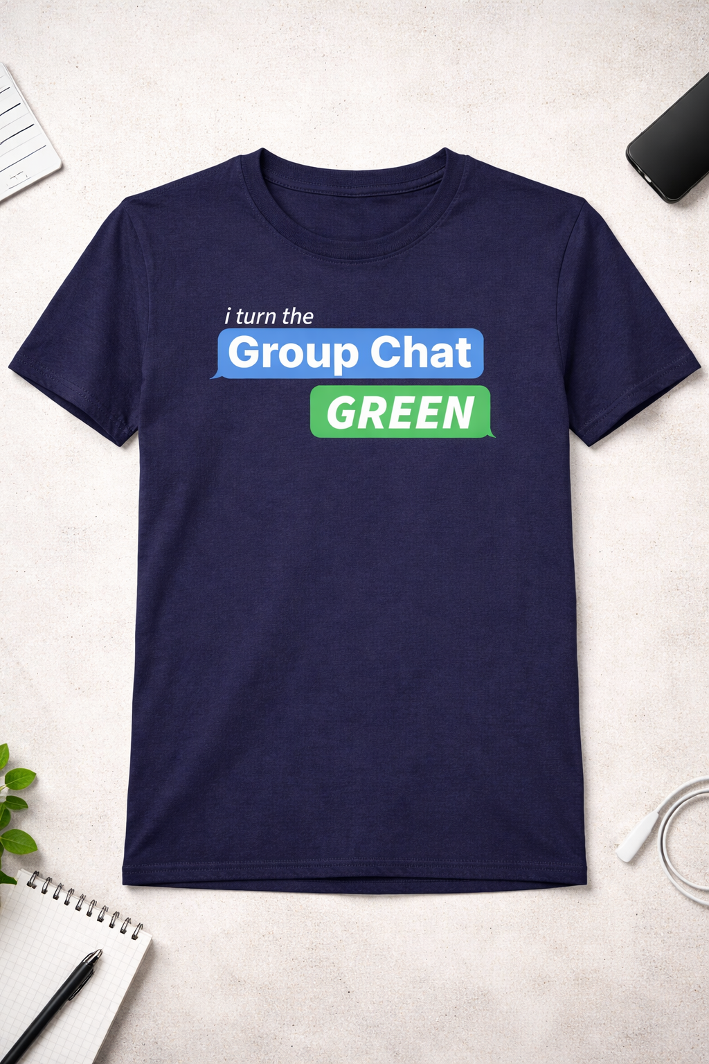 I Turn the Group Chat Green T-Shirt — Light Colors (12 Options)