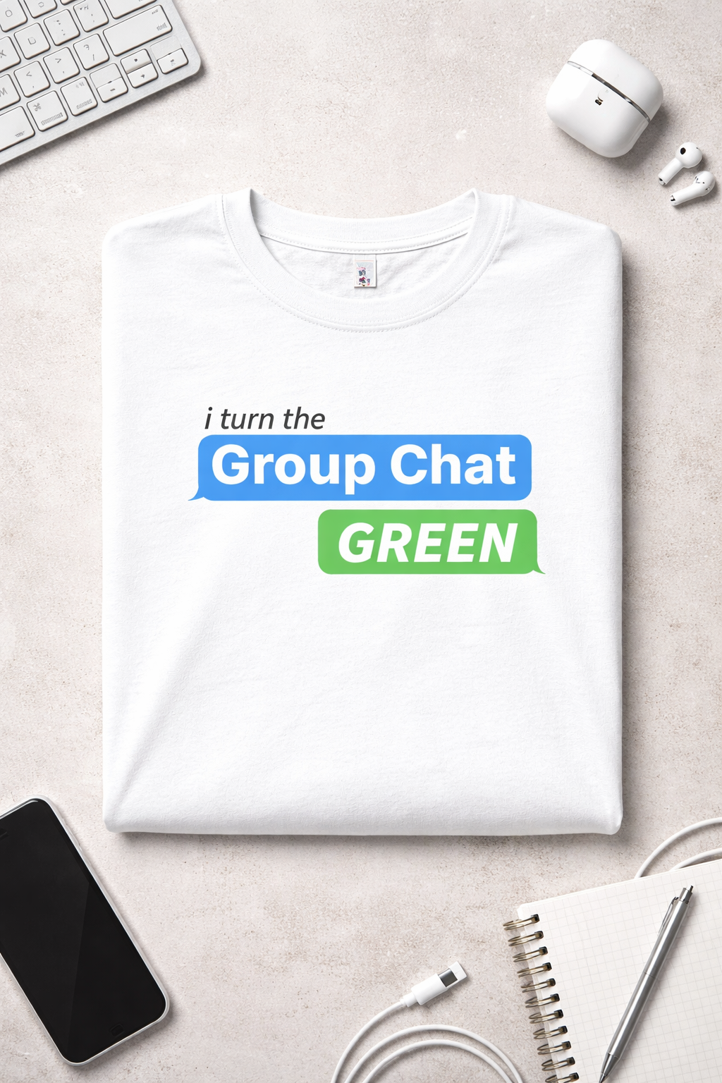 I Turn the Group Chat Green T-Shirt — Dark Colors (12 Options)